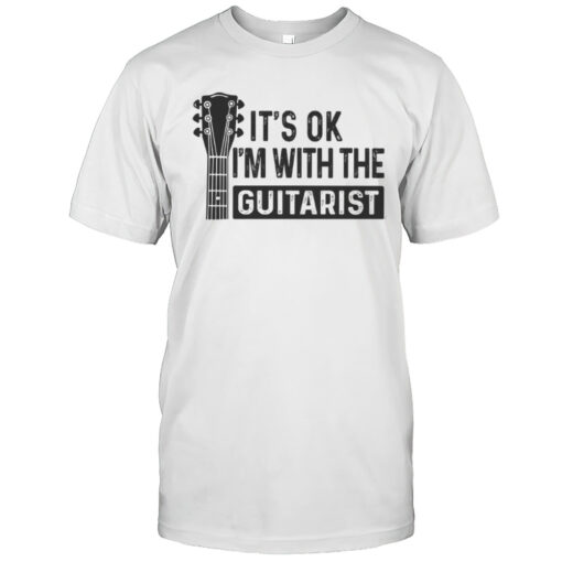 Its Ok Im With The Guitarist T Shirt Mens T Shirtv5