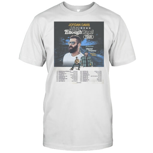 Jordan Davis Aint Enough Road Tour 2025 With Special Guests Mitchell Tenpenny Vincent Mason Poster T Shirt Mens T Shirtda