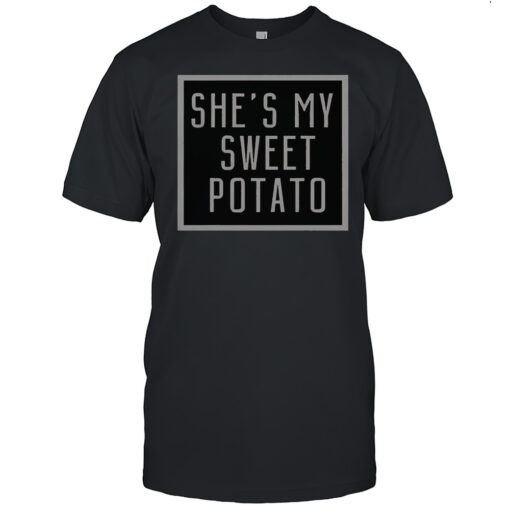 Shes My Sweet Potato I Yam T Shirt Mens T Shirtxx