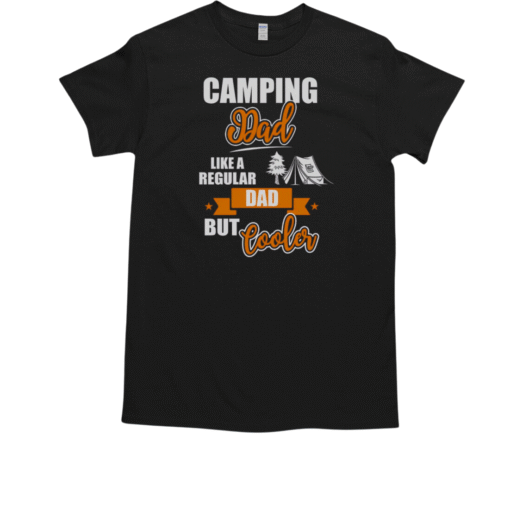 TshirtStation Camping Dad Like A Regular Dad But Cooler T Classic Mens T Shirt