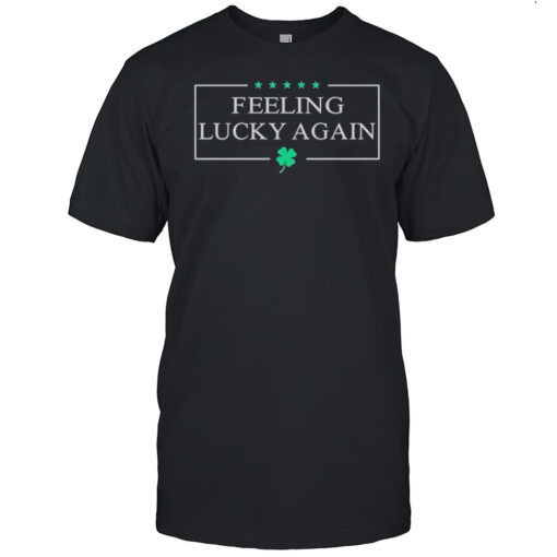 Anthony Raimondi Feeling Lucky Again Shirt Mens T Shirtcb