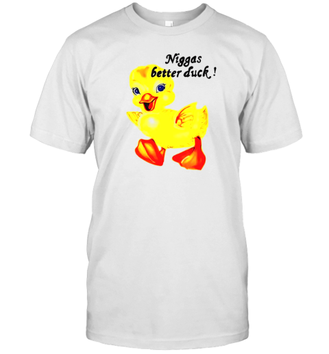 Niggas Better Duck Vintage T Classic Mens T Shirt