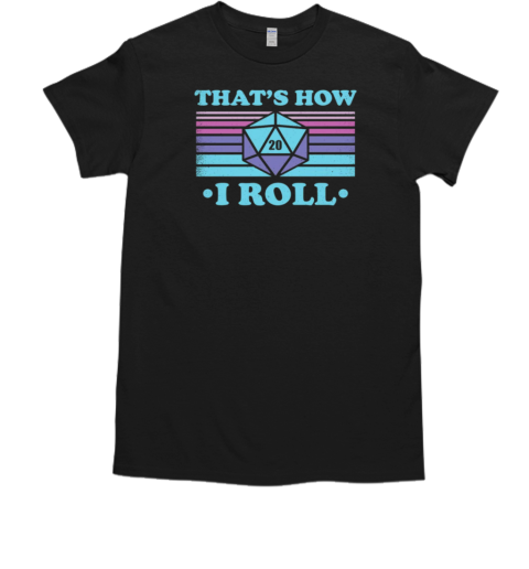Rpg Vintage That39s How I Roll Classic Mens T Shirt