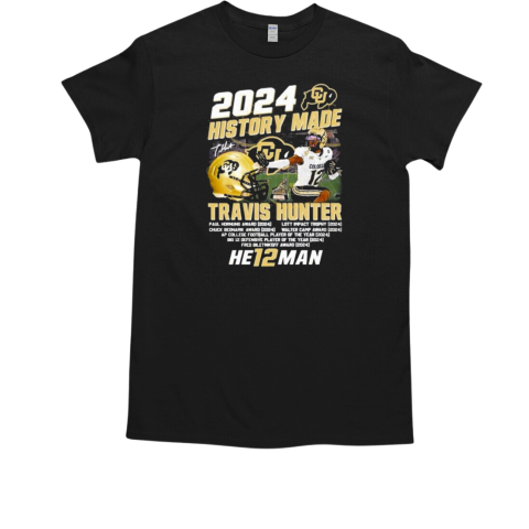 2024 History Made Travis Hunter Colorado Buffaloes He12man Signature T Classic Mens T Shirt