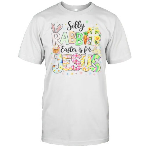 Silly Rabbit Easter Is For Jesus Easter Religious Christian Shirt Mens T Shirtfj
