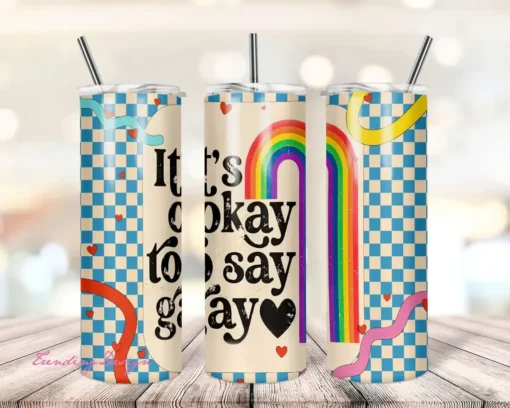 It's Okay To Say Gay 20oz Skinny Tumbler
