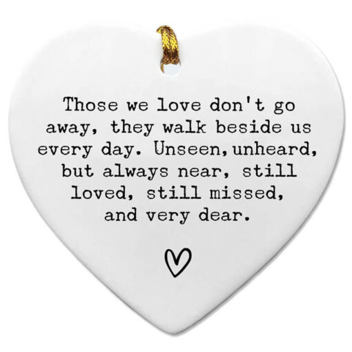 Those We Love Don't Go Away Flat Heart Ornament