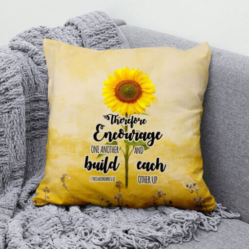 Gift For Christian - Sunflower Pillow Encourage One Another 1 Thessalonians 5:11 Bible Verse Pillow - Home Decoration , Jesus Pillow