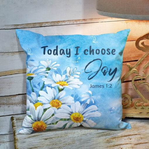 Bible Verse Pillow - Scripture Pillow - God Pillow - Today I Choose Joy - Chamomile Pillow