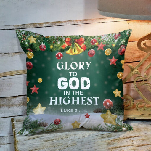 Bible Verse Pillow - Jesus Pillow- Gift For Christian - Glory To God In The Highest