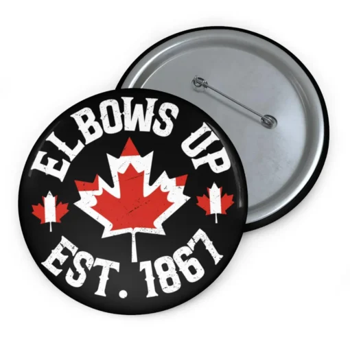 Elbows Up Canada Est 1867 Distressed Pin Buttons
