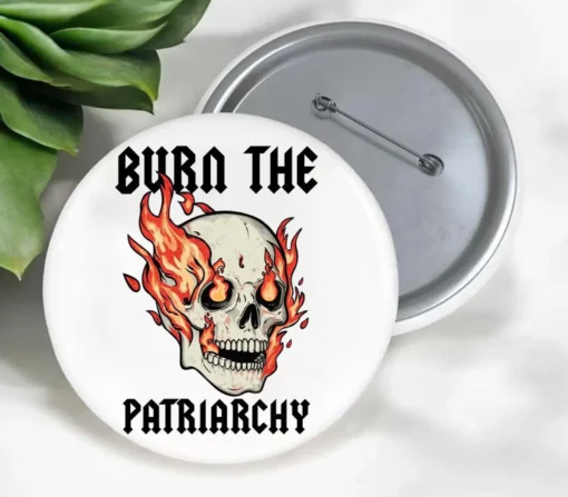 Burn The Patriarchy Feminist Womens Rights Pin Buttons