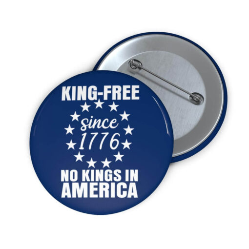 No Kings In America King Free Since 1776 Anti Trump Pin Buttons