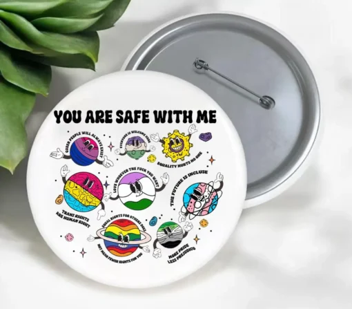 You Are Safe With Me Pride Ally LGBTQ Pin Buttons