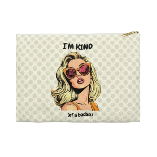 I'm Kind (of a Badass) Accessory Bag