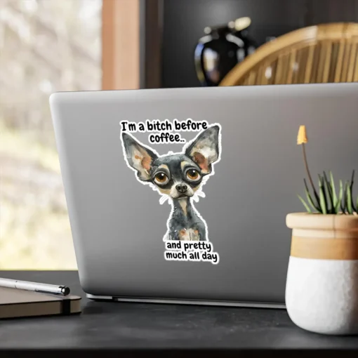 I'm A Bitch Before Coffee Sticker