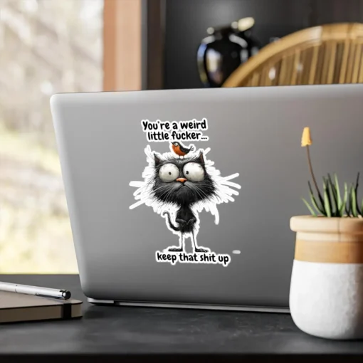 You're Weird Little Fucker Sticker