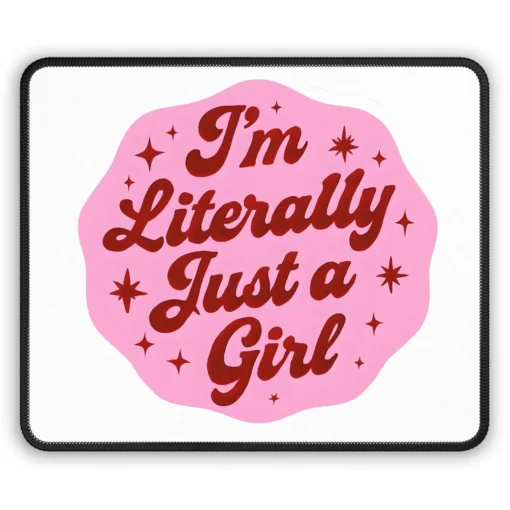 Literally Just a Girl Gaming Mouse Pad