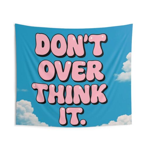 Don't Overthink It Indoor Wall Tapestry