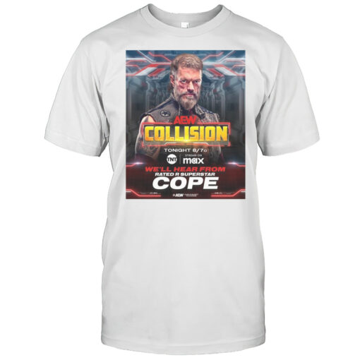 AEW Collision Well Hear From Rated R Superstar Cope March 8 2025 T-shirt