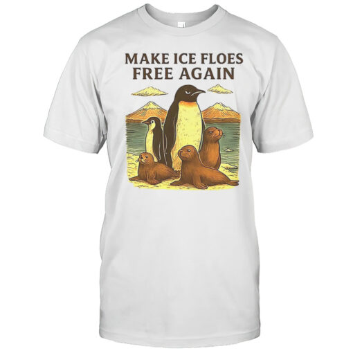 Penguins Make Ice Floes Free Again Shirt