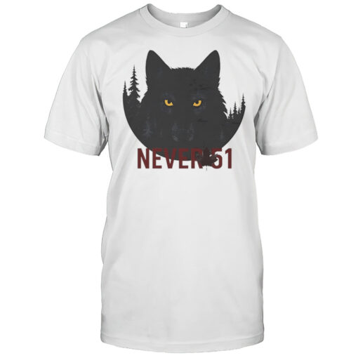 Watchful Wolf Never 51 Shirt