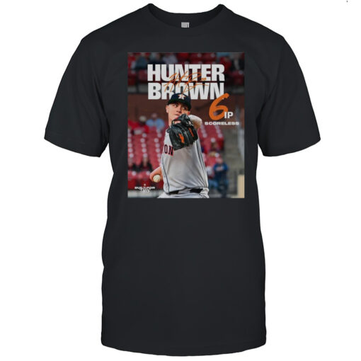 Poster Houston Astros Hunter Brown 6 IP Scoreless Signature Built For This T-shirt