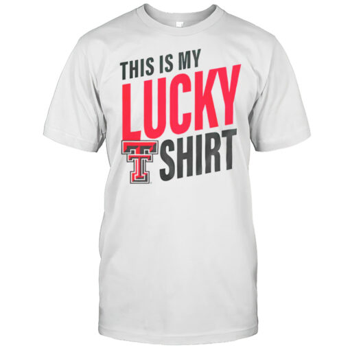 Official Texas Tech Red Raiders This Is My Lucky T-Shirt