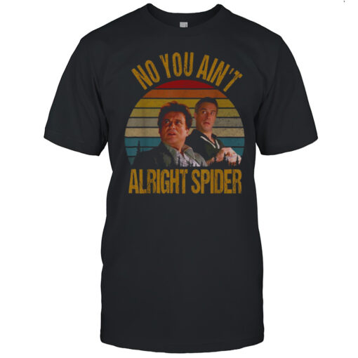 No You Aint Alright Spider Vintage T-shirt