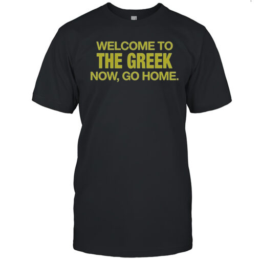 Official Bleachers Welcome To The Greek Now Go Home T-Shirt