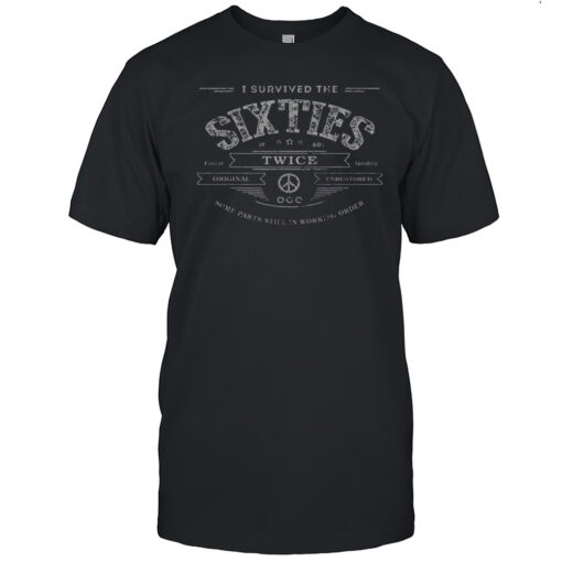 Premium I Survived The Sixties Twice Built In 60s 70th 60th Birthday T-Shirt