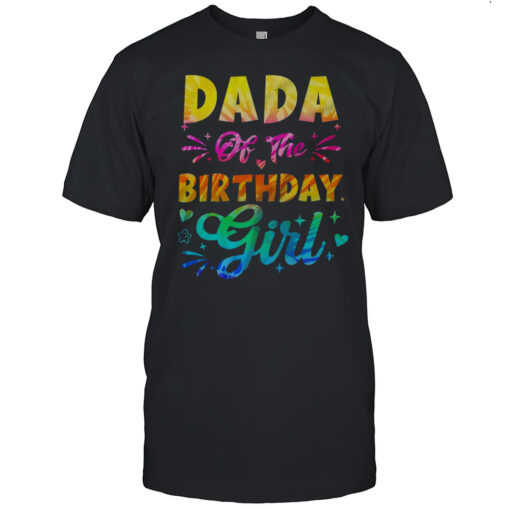 Dada Of The Birthday Girl Tie Dye 1st Birthday Family Shirt