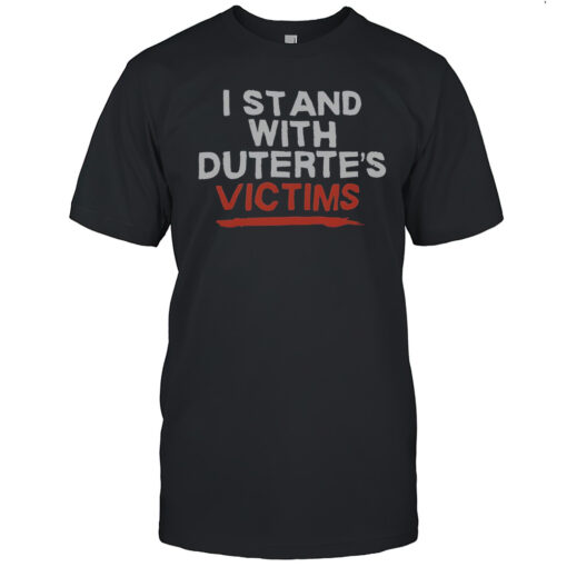 Official I Stand With Dutertes Victims T-Shirt