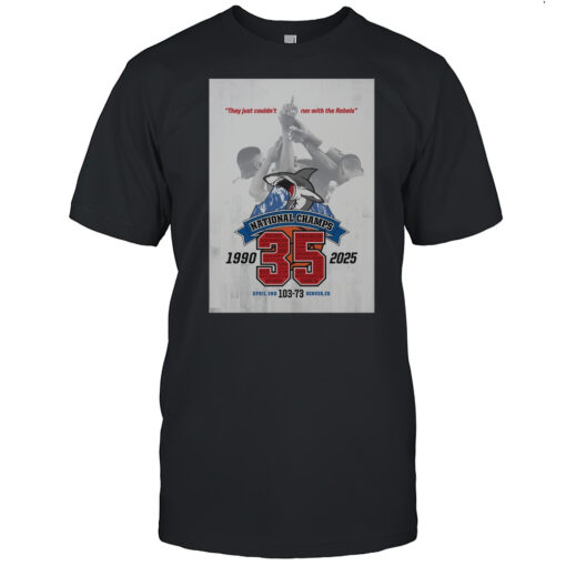 They Just Couldnt Run With The Rebels National Champs 1990-2025 April 2nd 103-73 Denver CO Poster T-shirt