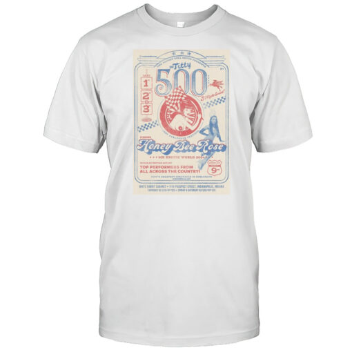 The Rocket Doll Revue Presents The Titty 500 Indy Burlesque Festival Staring Honey Bee Rose MX Exotic World 2024 T-shirt