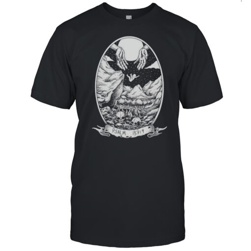 Psalm 137 9 Hands T-shirt