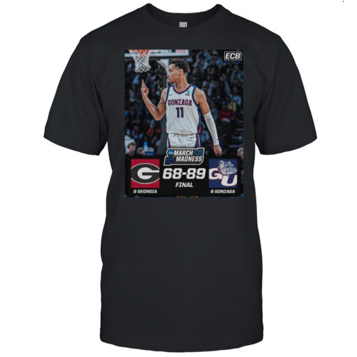 Gonzaga Bulldogs Win Georgia Bulldogs Final Score 89 68 NCAA March Madness Poster T-shirt