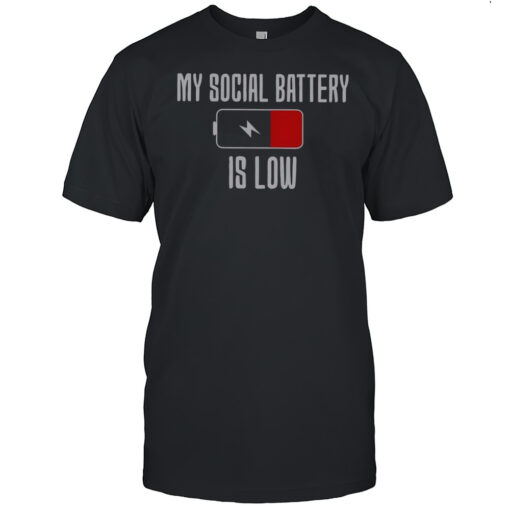 Top My Social Battery Is Low T-Shirt