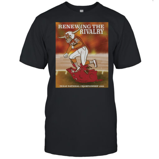 Poster Texas Longhorns Vs Arkansas Razorbacks Renewing The Rivalry Texas National Championship 1969 T-shirt
