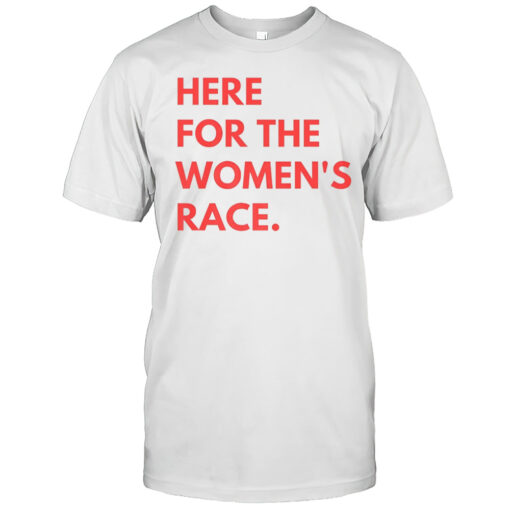 Here For The Real Womens Race Shirt