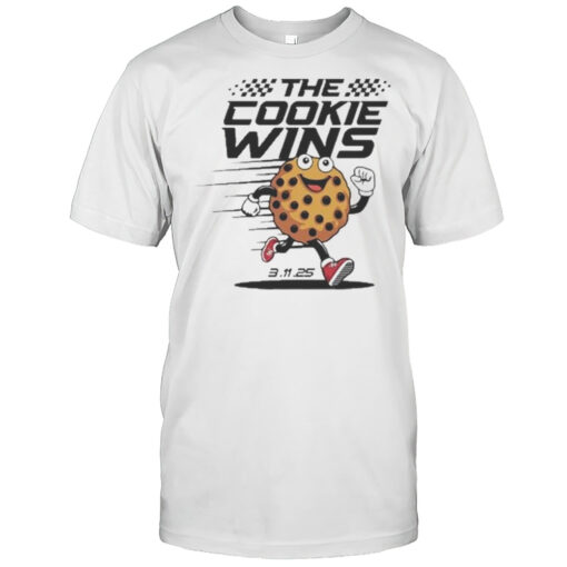 The Cookie Wins 3 11 2025 T-shirt