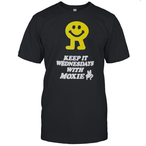 Keep It Wednesdays With Moxie Shirt