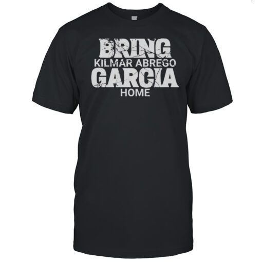 Bring Kilmar Abrego Garcia Home Shirt