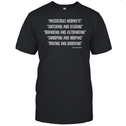 Precocious Neophyte Swishing And Dishing Walt Clyde Frazier Shirt