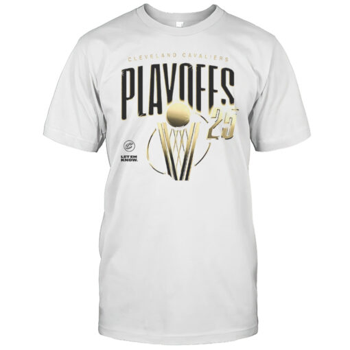 Cleveland Cavaliers Playoffs 2025 Let Em Know Shirt