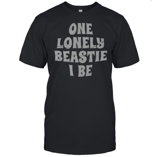 One Lonely Beastie I Be Hip Hop T-shirt