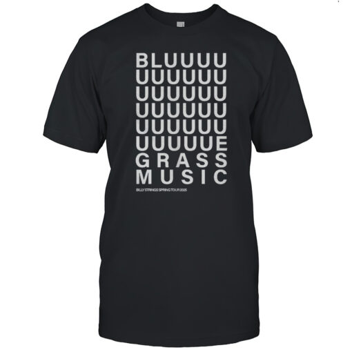 Bluuuuuuuegrass Music Billy Strings Spring Tour 2025 Shirt