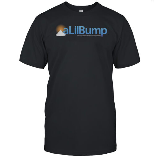 A Lil Bump Methyl Ester Of Benzoylecgonine Shirt