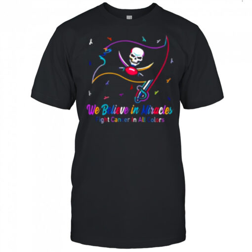 Tampa Bay Buccaneers we believe in miracles fight cancer in all colors shirt