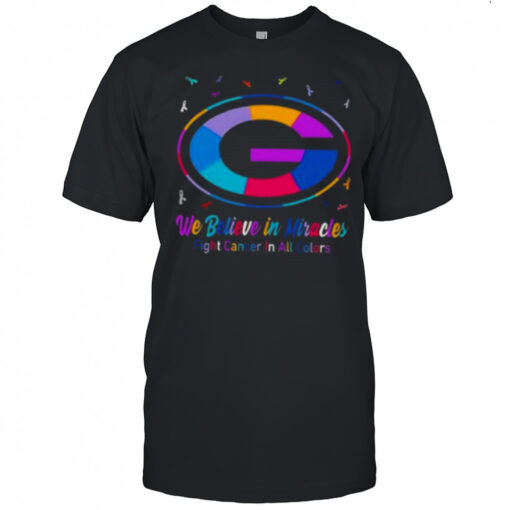 Green Bay Packers we believe in miracles fight cancer in all colors shirt